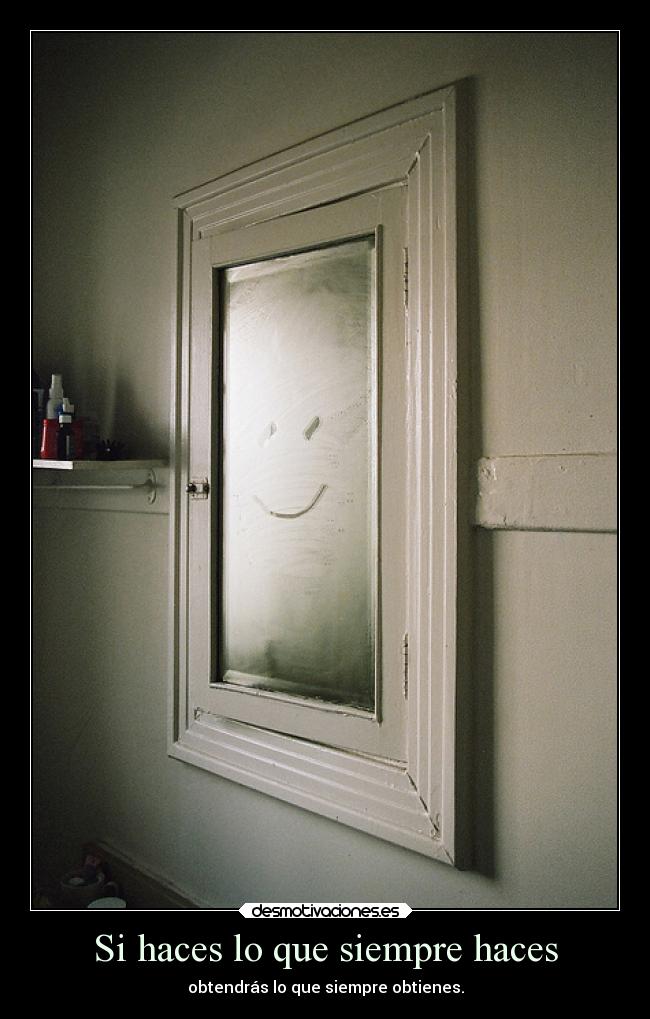 Si haces lo que siempre haces - 