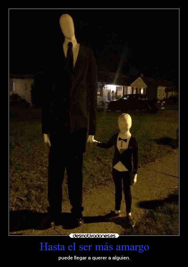 Hasta el ser más amargo -
