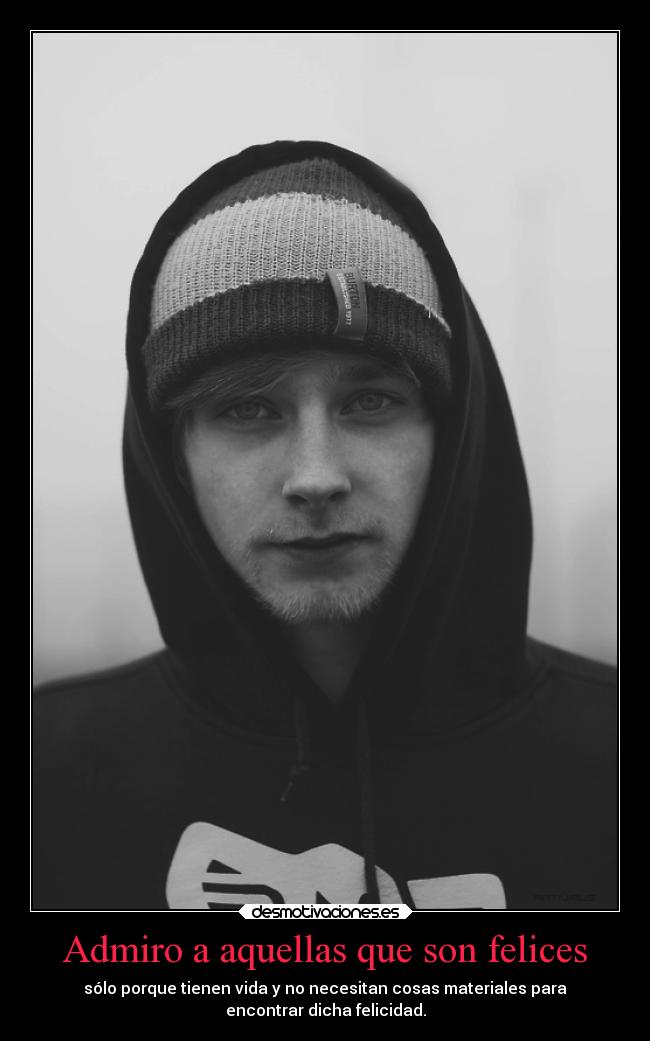 Admiro a aquellas que son felices -