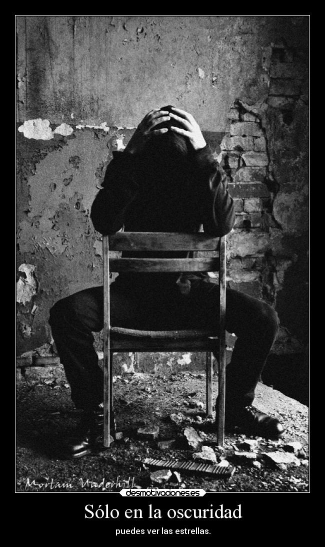 Sólo en la oscuridad - puedes ver las estrellas.