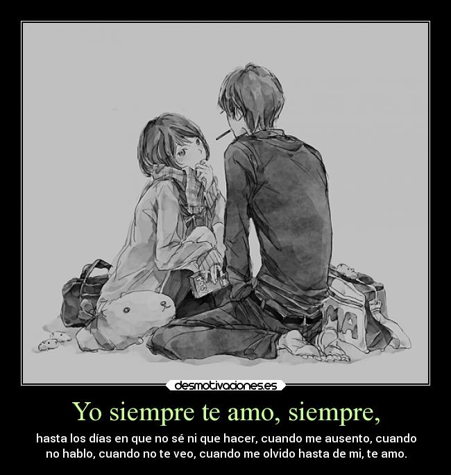 Yo siempre te amo, siempre, - 
