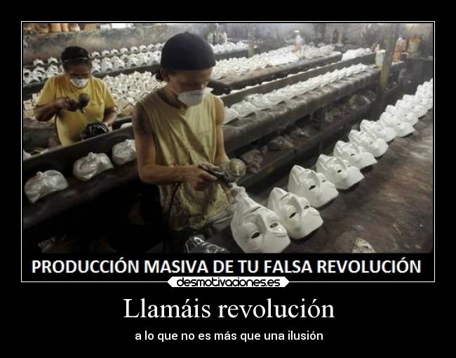 Llamáis revolución -