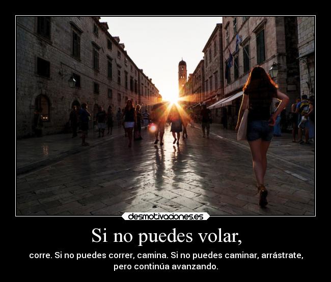 Si no puedes volar, -