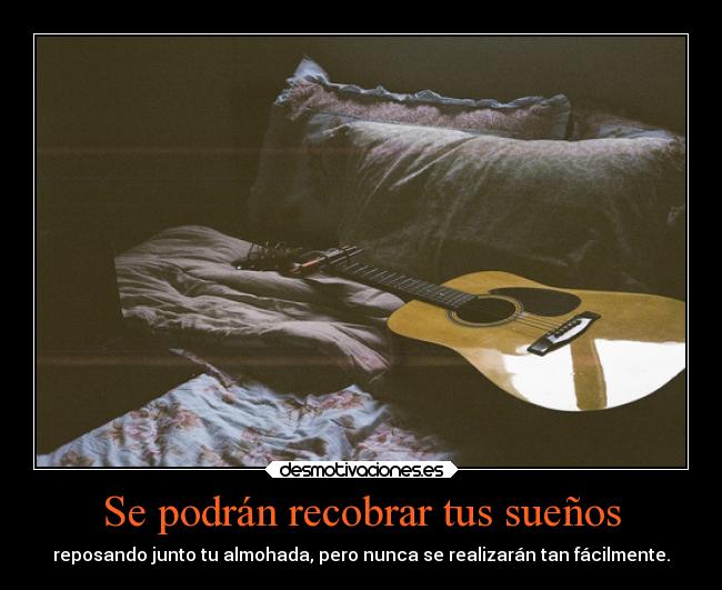 Se podrán recobrar tus sueños -