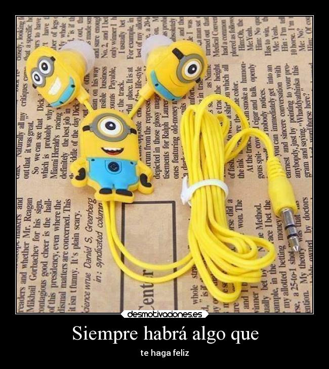 Siempre habrá algo que - te haga feliz