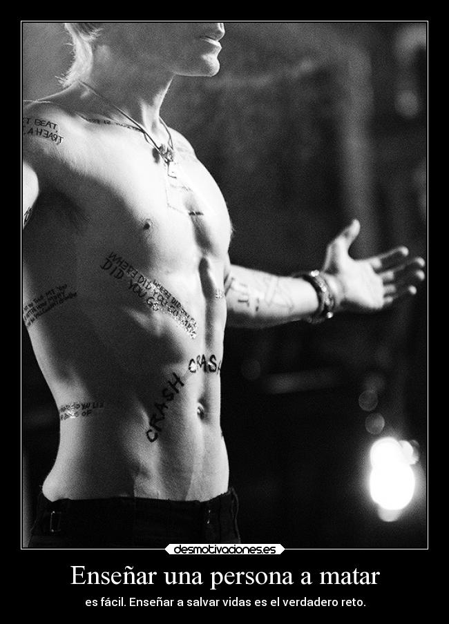 Enseñar una persona a matar - es fácil. Enseñar a salvar vidas es el verdadero reto.