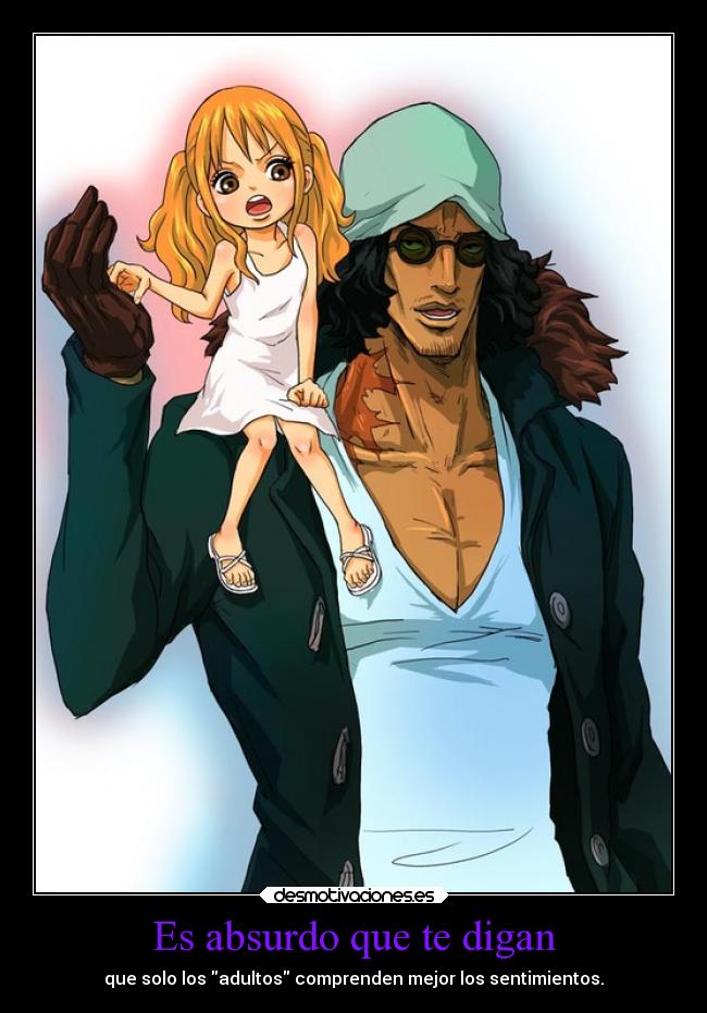 Es absurdo que te digan - que solo los adultos comprenden mejor los sentimientos.