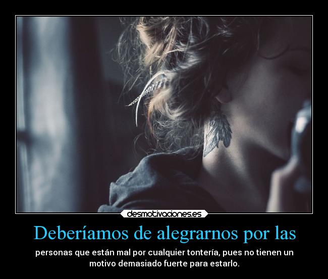 Deberíamos de alegrarnos por las -