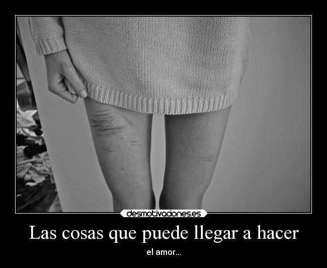 Las cosas que puede llegar a hacer -