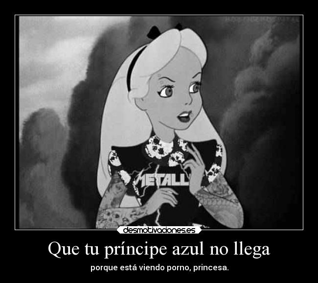 Que tu príncipe azul no llega -