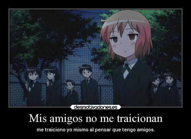 Mis amigos no me traicionan -