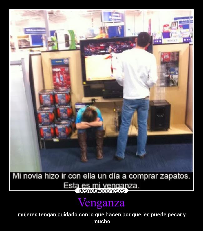 Venganza - mujeres tengan cuidado con lo que hacen por que les puede pesar y
mucho