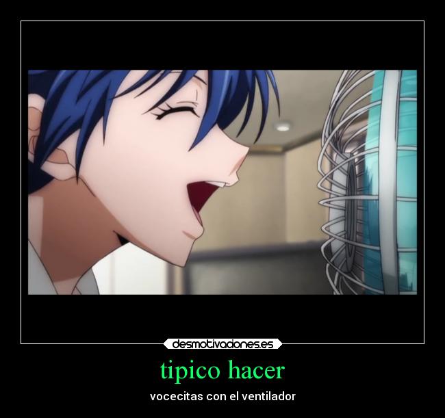 tipico hacer - vocecitas con el ventilador