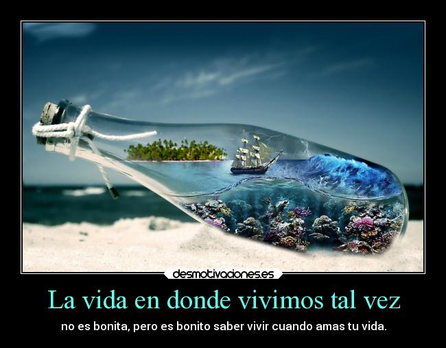 La vida en donde vivimos tal vez - 