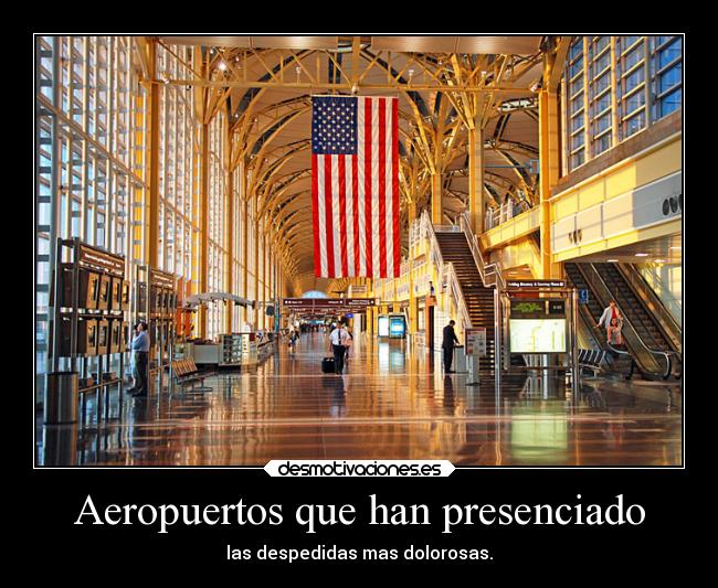 Aeropuertos que han presenciado - las despedidas mas dolorosas.