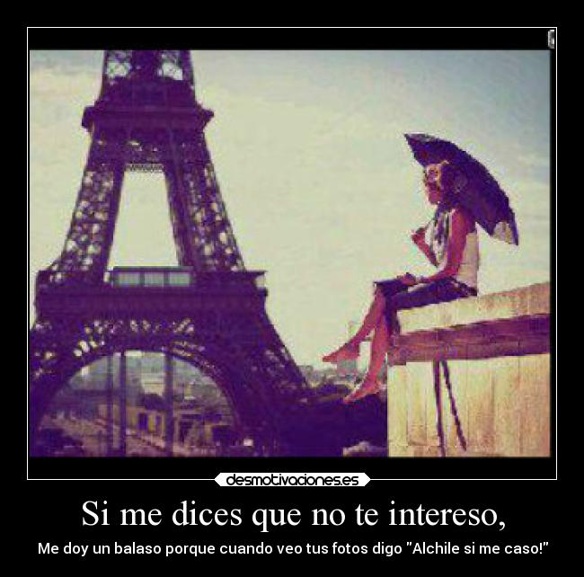 Si me dices que no te intereso, - 