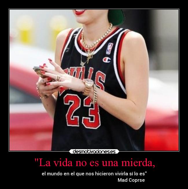 La vida no es una mierda, - 