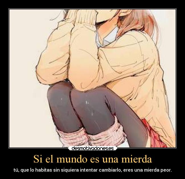 Si el mundo es una mierda - 