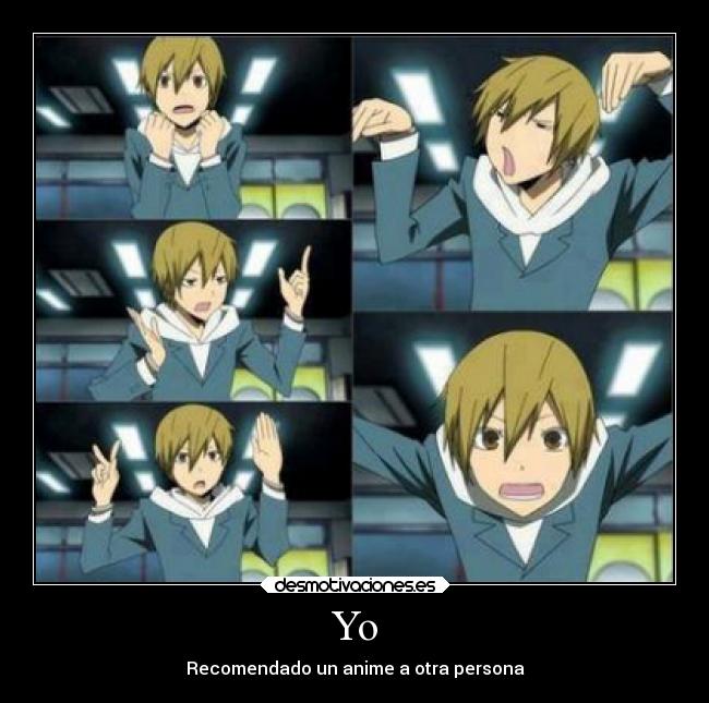Yo - Recomendado un anime a otra persona