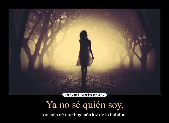 Ya no sé quién soy, - 