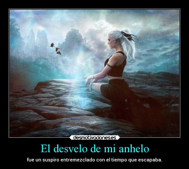 El desvelo de mi anhelo -