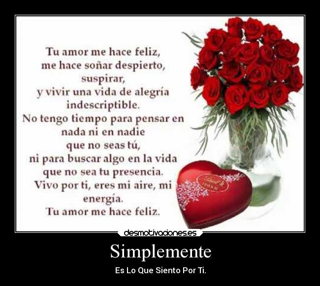 Simplemente - Es Lo Que Siento Por Ti.