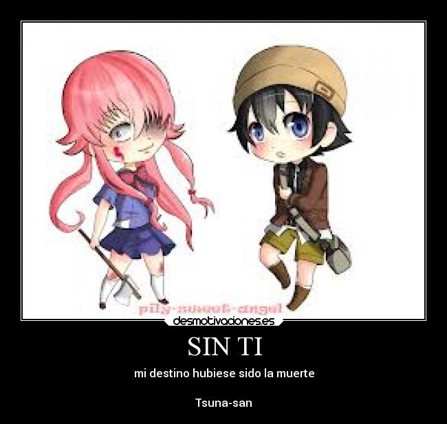 SIN TI - mi destino hubiese sido la muerte

Tsuna-san