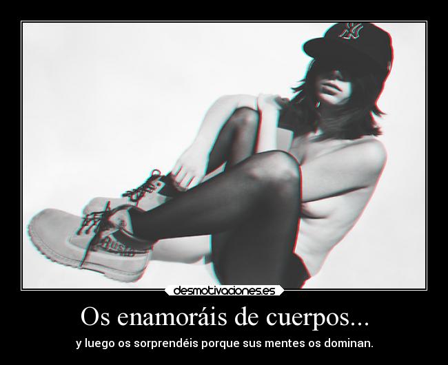 Os enamoráis de cuerpos... -
