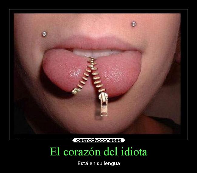 El corazón del idiota - Está en su lengua