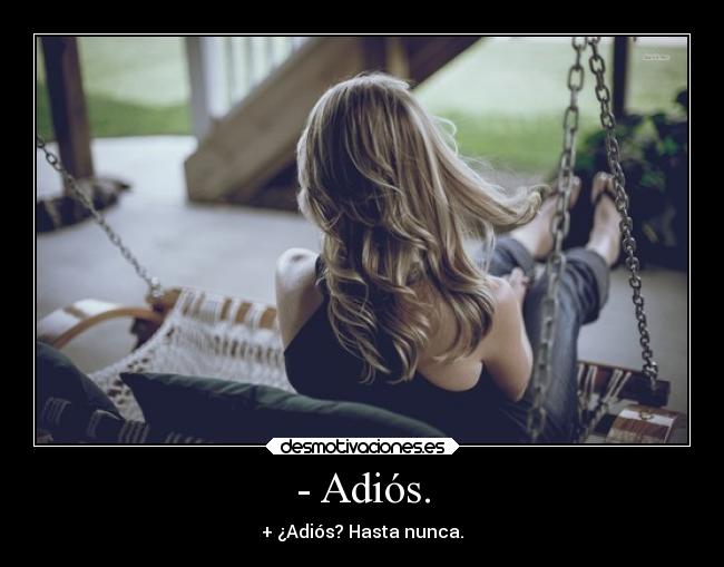- Adiós. - 