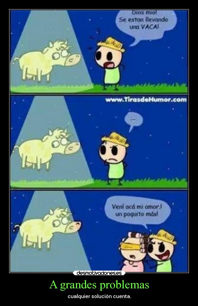 A grandes problemas - cualquier solución cuenta.