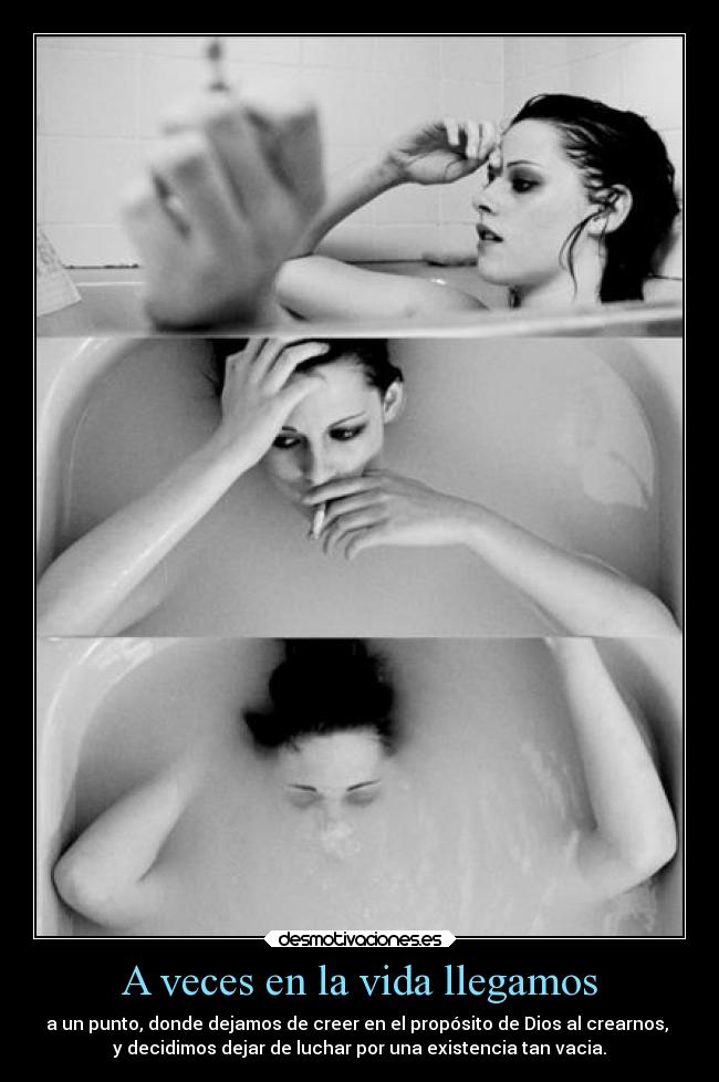 A veces en la vida llegamos -