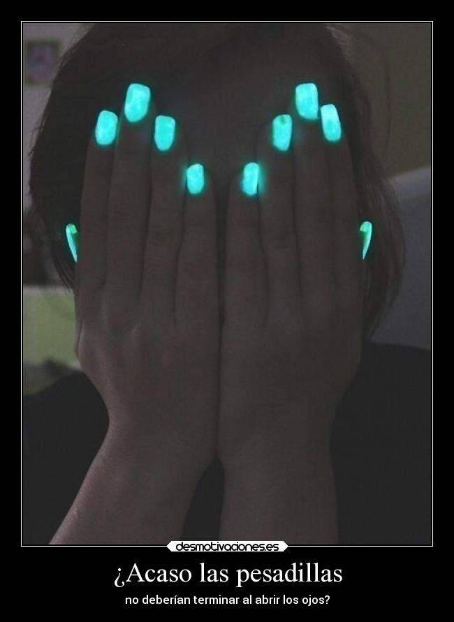 ¿Acaso las pesadillas - no deberían terminar al abrir los ojos?