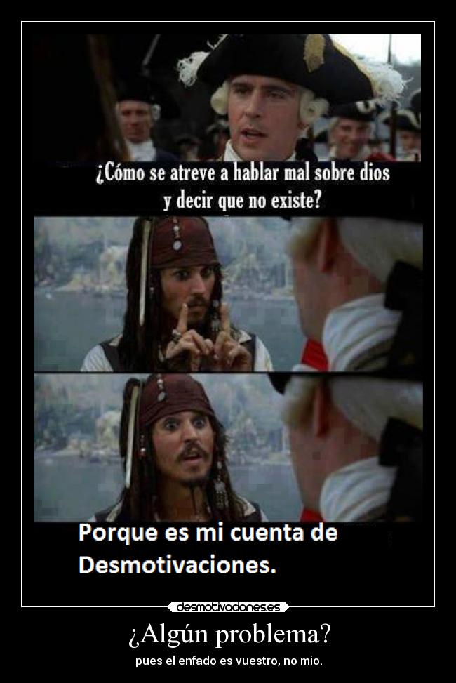 ¿Algún problema? -