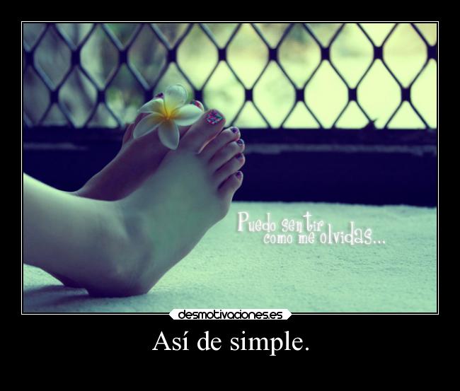 Así de simple. -