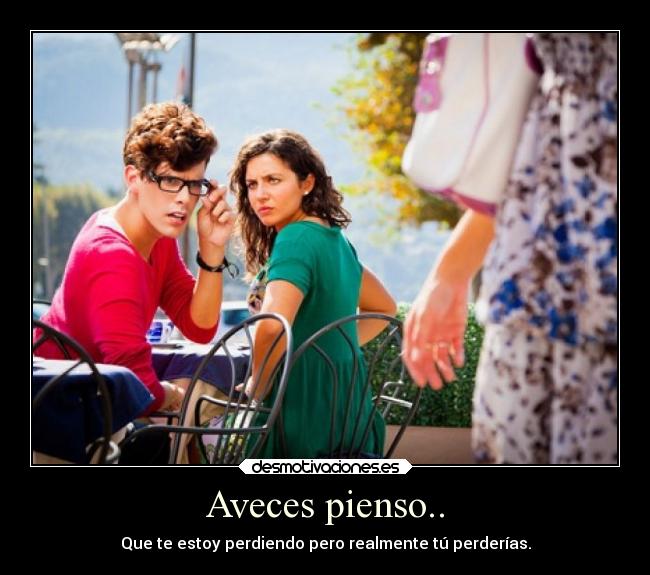 Aveces pienso.. - 
