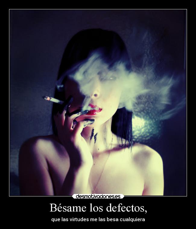 Bésame los defectos, - 