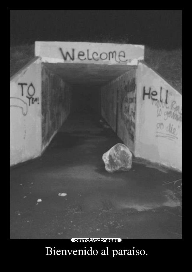 Bienvenido al paraíso. -