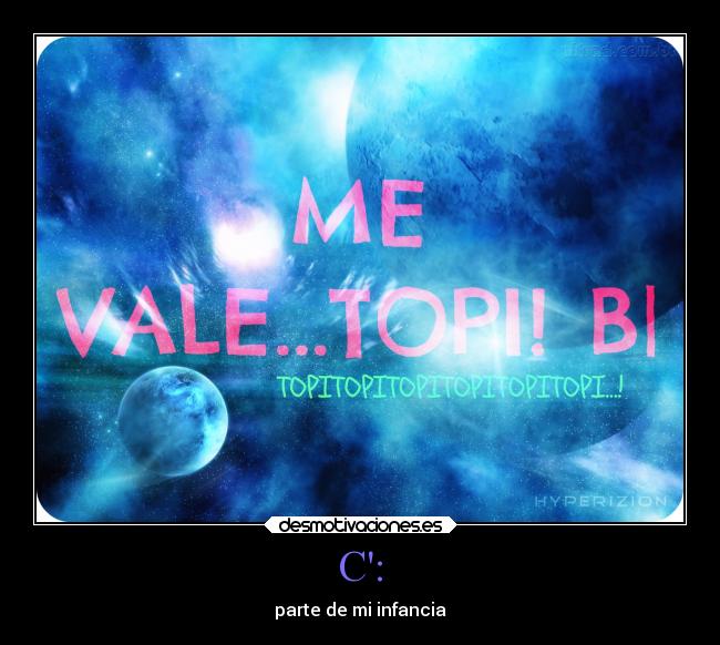 C: - parte de mi infancia