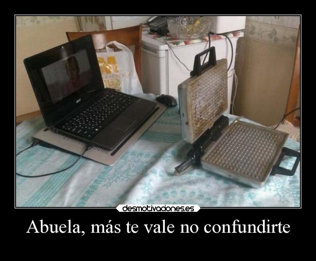 Abuela, más te vale no confundirte -