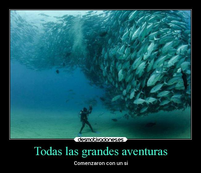 Todas las grandes aventuras - Comenzaron con un si