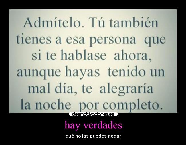 hay verdades - qué no las puedes negar