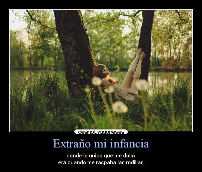 Extraño mi infancia -