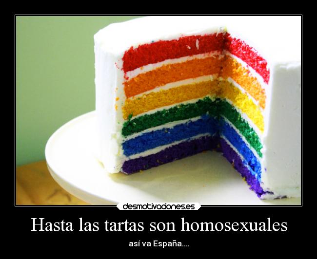 Hasta las tartas son homosexuales -