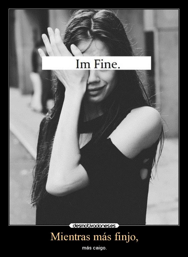 Mientras más finjo, - 