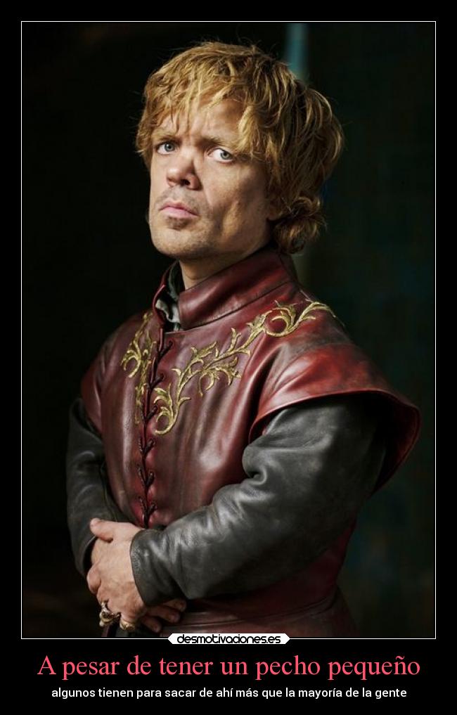 carteles alma diegoparty valor fuerza fortaleza lannister tyrion desmotivaciones