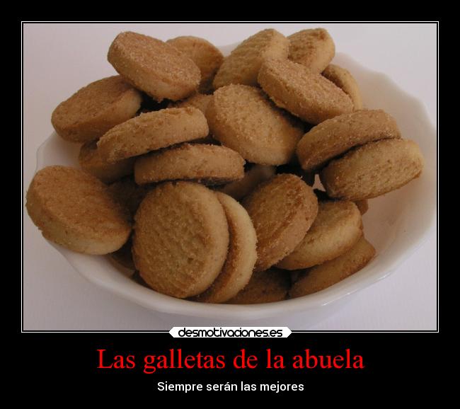 Las galletas de la abuela - Siempre serán las mejores