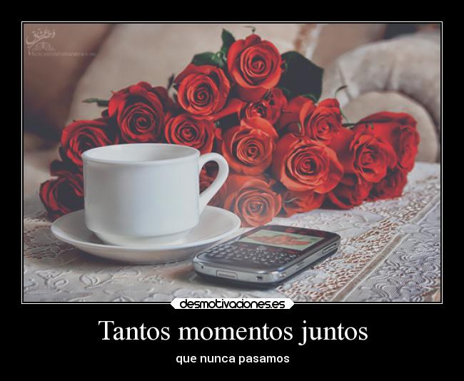 Tantos momentos juntos - 