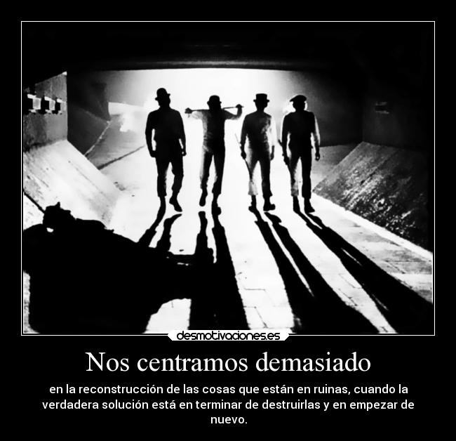 Nos centramos demasiado -