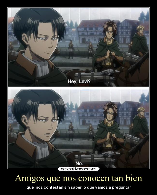 carteles amigos amigos anime manga shingeki kyojin imagen ova levi hanji pregunta respuesta desmotivaciones